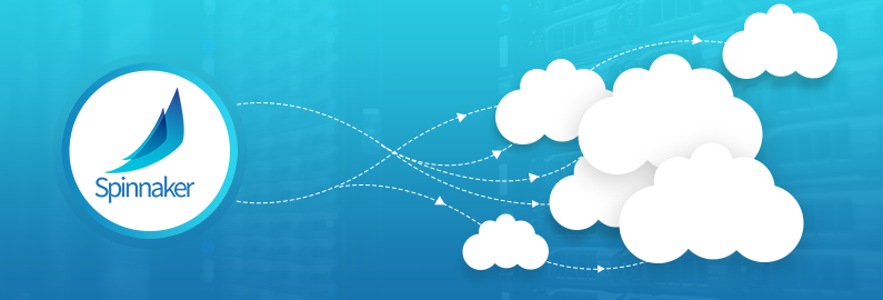 6 things you need to know about using Spinnaker for your multi-cloud deployment