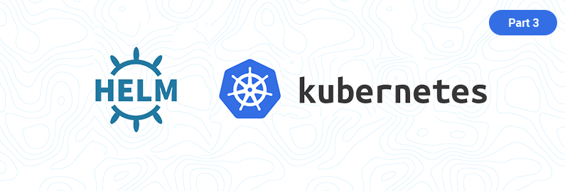 Simplify Kubernetes deployments with Helm (Part 3) – Creating configmaps and secrets